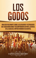 Los Godos by Captivating History (Hardcover)