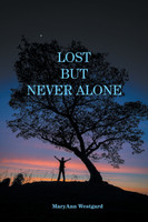Lost But Never Alone by MaryAnn Westgard (Paperback)
