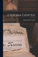 L'idioma Gentile by Edmondo De Amicis (Paperback)