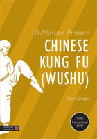 10-Minute Primer Chinese Kung Fu (Wushu) (With DVD)