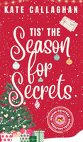 Tis The Season For Secrets by Kate Callaghan (Hardcover)