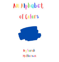 An Alphabet of colors by Sarah A McPherson (Hardcover)