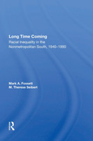 Long Time Coming : Racial Inequality In The Nonmetropolitan South, 1940-1990 by Mark A Fossett (Paperback)