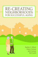 Re-Creating Neighborhoods for Successful Aging