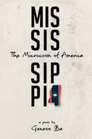 Mississippi : The Microcosm of America by Genesis Be (Paperback)