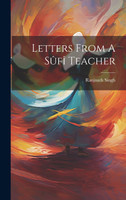 Letters From A Sûfî Teacher by Ranjnath Singh (Hardcover)