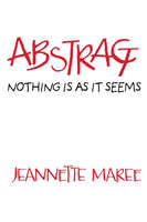 Abstract : Nothing is as it Seems by Jeannette Maree (Paperback)