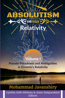 Absolutism versus Relativity - Volume I by Mohammad Javanshiry (Paperback)