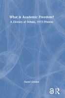 What is Academic Freedom? by Daniel Gordon (Hardcover)