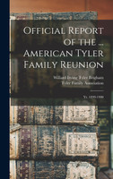 Official Report of the ... American Tyler Family Reunion (Hardcover)