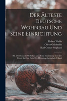 Der Älteste Deutsche Wohnbau Und Seine Einrichtung by Homer Baxter Sprague (Paperback)