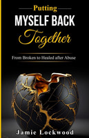 Putting Myself Back Together by Jamie Lockwood (Paperback)