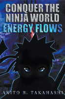 Conquer The Ninja World by Akito B. Takahashi (Paperback)