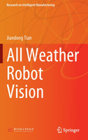 All Weather Robot Vision by Jiandong Tian (Hardcover)