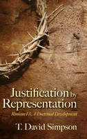 Justification by Representation by T. David Simpson (Hardcover)