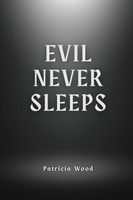 Evil never sleeps by Patricia Wood (Paperback)
