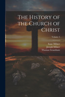 The History of the Church of Christ; Volume 3 by Joseph Milner (Paperback)