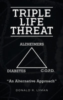 Triple Life Threat by Donald R. Lyman (Hardcover)
