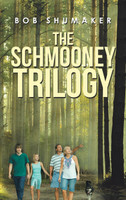 The Schmooney Trilogy by Bob Shumaker (Hardcover)