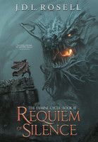 Requiem of Silence (The Famine Cycle #3) by J.D.L. Rosell (Hardcover)