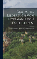 Deutsches Liederbuch von Hoffmann von Fallersleben. (Hardcover)