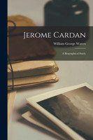Jerome Cardan : A Biographical Study by William George Waters (Paperback)