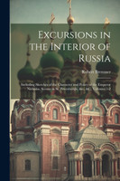 Excursions in the Interior of Russia by Robert Bremner (Paperback)