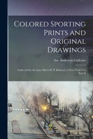 Colored Sporting Prints and Original Drawings (Paperback)