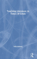 Teaching Literature in Times of Crisis by Sofia Ahlberg (Hardcover)