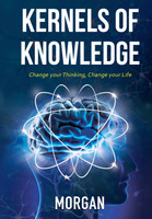 Kernels of Knowledge by Morgan (Hardcover)