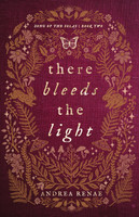 There Bleeds the Light by Andrea Renae (Paperback)