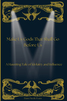 Make Us Gods That Shall Go Before Us by Dawn Nicole Evans (Paperback)
