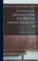 Statistical Abstract For The British Empire, Issues 43-44 (Hardcover)