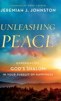 Unleashing Peace by Jeremiah J. Johnston (Hardcover)