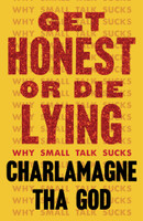 Get Honest or Die Lying by Charlamagne Tha God (Paperback)