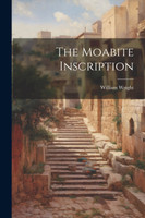 The Moabite Inscription by William Wright (Paperback)