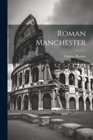 Roman Manchester by Charles Roeder (Paperback)