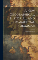A New Geographical, Historial, And Commercial Grammar by William Guthrie (Hardcover)