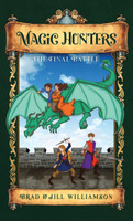Magic Hunters : The Final Battle by Jill Williamson (Hardcover)