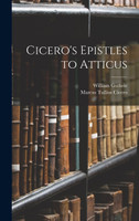 Cicero's Epistles to Atticus by Marcus Tullius Cicero (Hardcover)