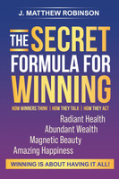 The Secret Formula for Winning by J. Matthew Robinson (Paperback)
