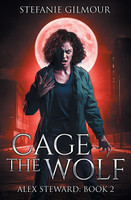 Cage the Wolf by Stefanie Gilmour (Paperback)