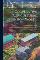Cooperative Agricultural Extension Work .. (Paperback)
