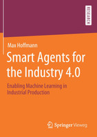 Smart Agents for the Industry 4.0 by Max Hoffmann (Paperback)