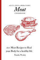 Anti-Inflammatory Meat Cookbook by Natalie Worley (Paperback)