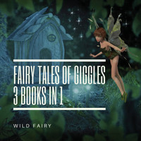 Fairy Tales Of Giggles by Wild Fairy (Paperback)