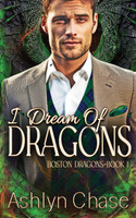 I Dream of Dragons by Ashlyn Chase (Paperback)