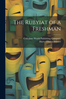 The Rubyiat of a Freshman by Harry Charles Witwer (Paperback)