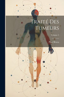 Traité Des Tumeurs; Volume 2 by Paul Broca (Paperback)