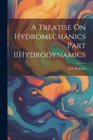 A Treatise On Hydromechanics Part IIHydrodynamics by AS Ramsey (Paperback)